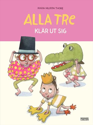 cover image of Alla tre klär ut sig